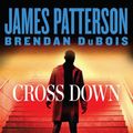 Cover Art for 9781668629482, Cross Down by James Patterson