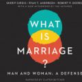 Cover Art for 9781662022623, What Is Marriage?: Man and Woman: A Defense by Sherif Girgis, Ryan T. Anderson