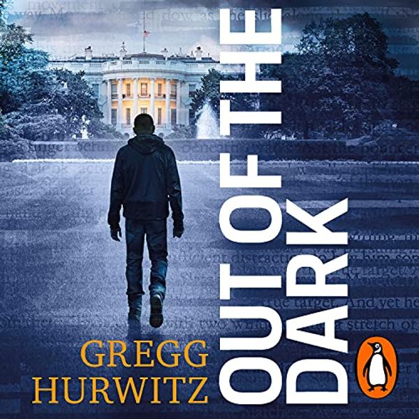 Cover Art for B07JZQVJV7, Out of the Dark: Orphan X, Book 4 by Gregg Hurwitz