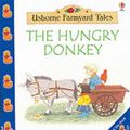 Cover Art for 9780746048955, The Hungry Donkey by Heather Amery