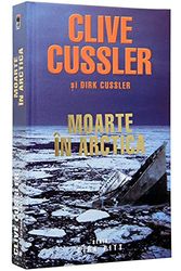 Cover Art for 9786066095327, Moarte In Arctica (Romanian Edition) by Clive Cussler