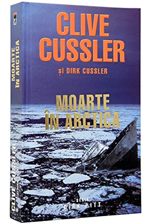 Cover Art for 9786066095327, Moarte In Arctica (Romanian Edition) by Clive Cussler