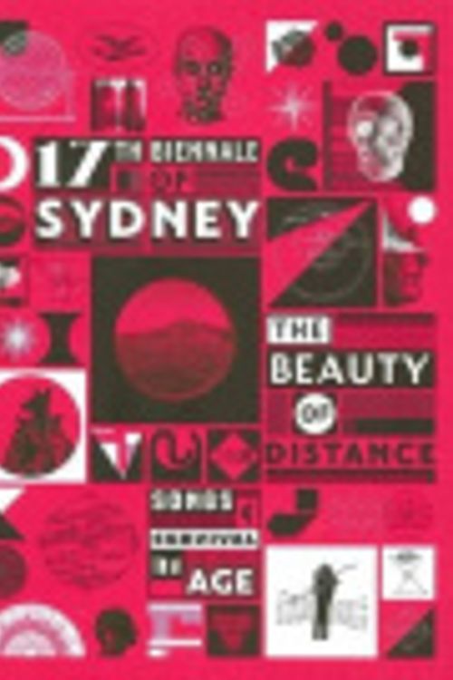 Cover Art for 9780646527949, THE BEAUTY OF DISTANCE / SONGS OF SURVIVAL IN A PRECARIOUS AGE: THE 17TH BIENNALE OF SYDNEY. by BIENNALE.