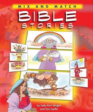 Cover Art for 9780758627964, Mix and Match Bible Stories by Sally Ann Wright;Toni Goffe