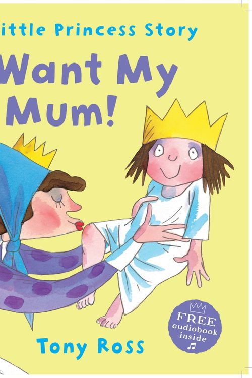 Cover Art for 9781783440221, I Want My Mum! by Tony Ross