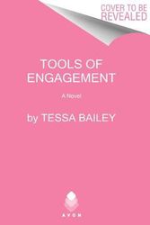 Cover Art for 9780063034846, Tools Of Engagement by Tessa Bailey