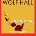 Cover Art for 9781681016269, Trivia-On-Books Wolf Hall by Hilary Mantel by Trivion Books