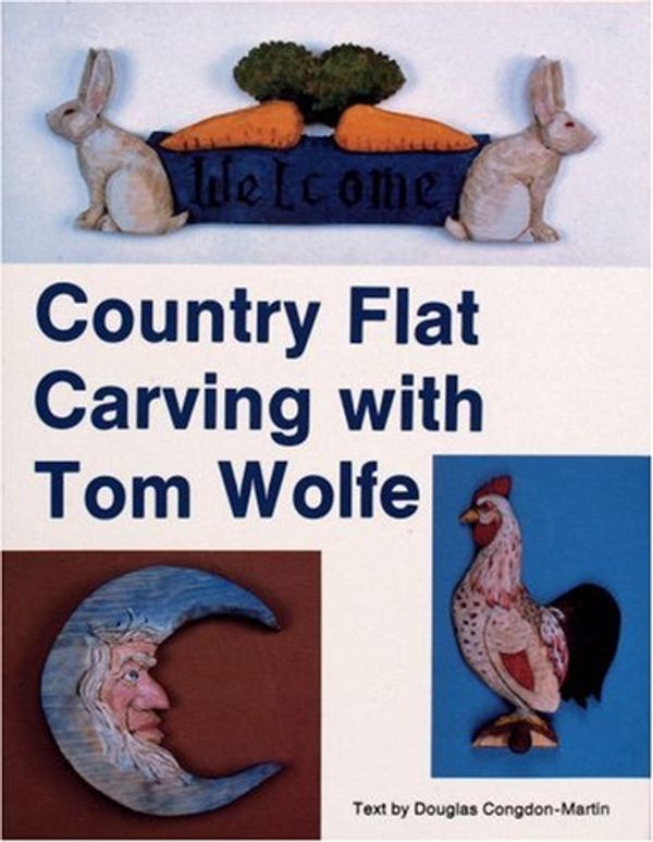 Cover Art for 9780887402784, Country Flat Carving with Tom Wolfe by Tom Wolfe