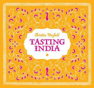 Cover Art for 9781920989927, Tasting India by Christine Mansfield