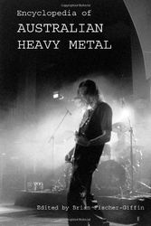 Cover Art for 9781409263982, Encyclopedia of Australian Heavy Metal by Brian Fischer-Giffin