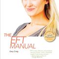 Cover Art for 9781604150667, EFT (Emotional Freedom Techniques) Manual by Gary Craig