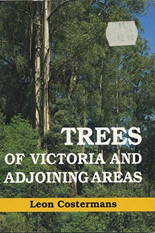 Cover Art for 9780959910520, Trees of Victoria & Adjoining Areas by Leon F. Costermans