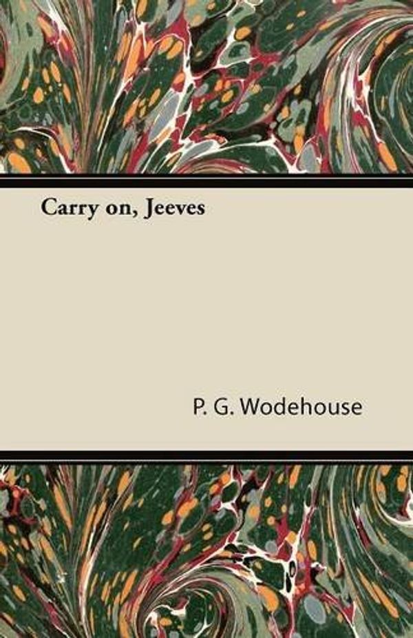 Cover Art for 9781447427247, Carry on, Jeeves by P. G. Wodehouse