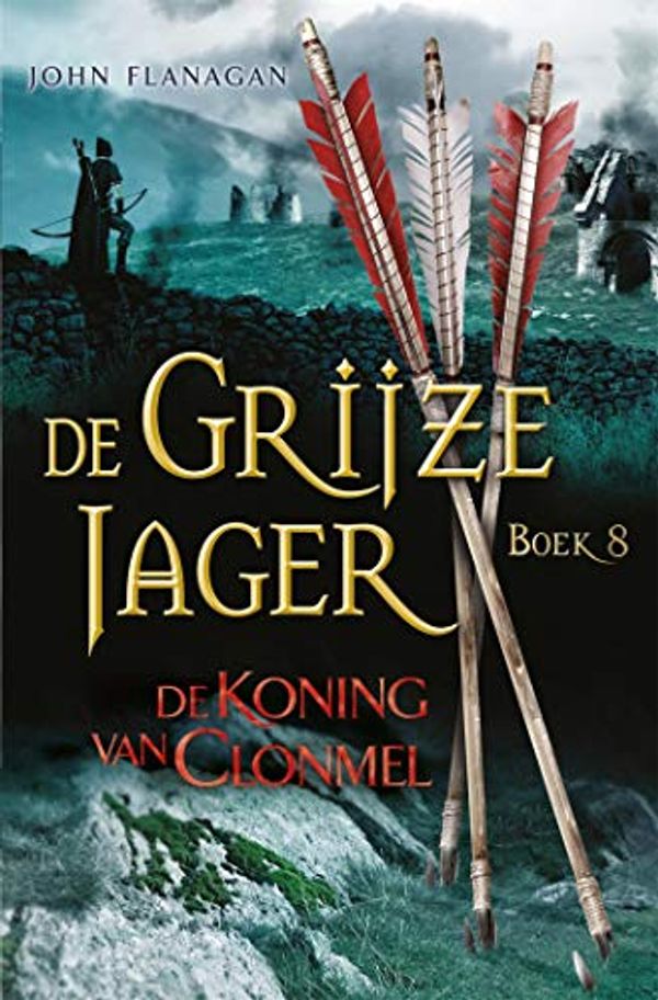 Cover Art for B00OZTV498, De koning van Clonmel (De Grijze Jager Book 8) (Dutch Edition) by John Flanagan