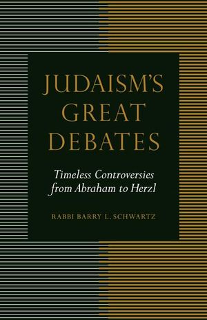 Cover Art for 9780827611313, Judaism's Great Debates by Barry L. Schwartz