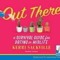 Cover Art for 9781528815116, Out There: A Survival Guide to Dating in Midlife by Kerri Sackville