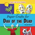 Cover Art for 9781464403231, Paper Crafts for Day of the Dead by Randel McGee