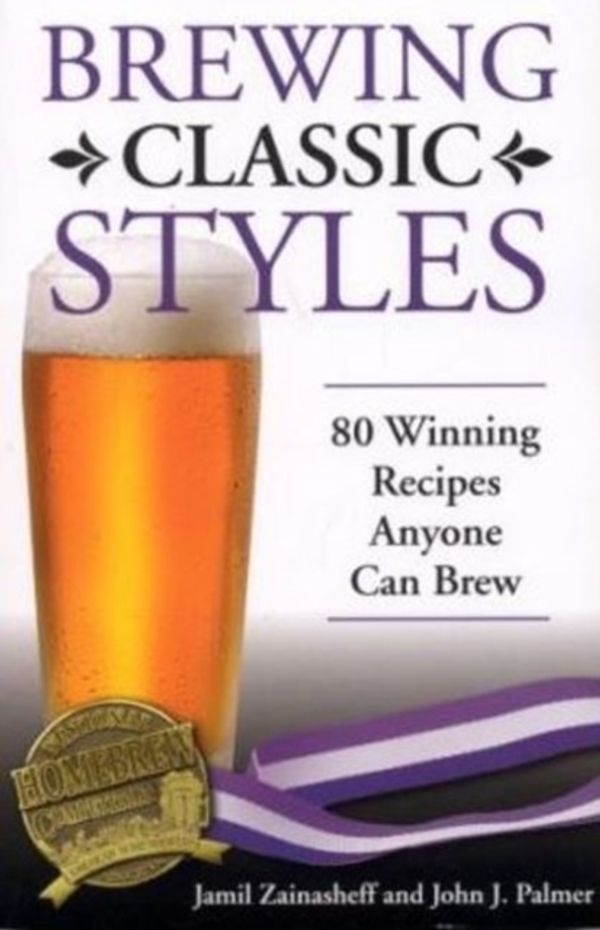 Cover Art for 9780937381922, Brewing Classic Styles by Jamil Zainasheff