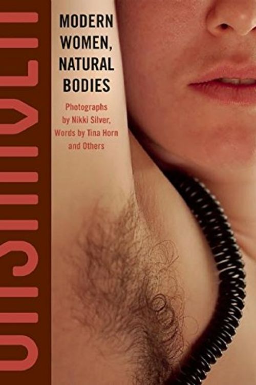 Cover Art for 9780990557128, Unshaven: Modern Women, Natural Bodies by Tina Horn