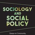 Cover Art for 9780231545099, Sociology and Social PolicyEssays on Community, Economy, and Society by Herbert J. Gans