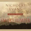Cover Art for 9781415919637, The Smoke Jumper by Nicholas Evans