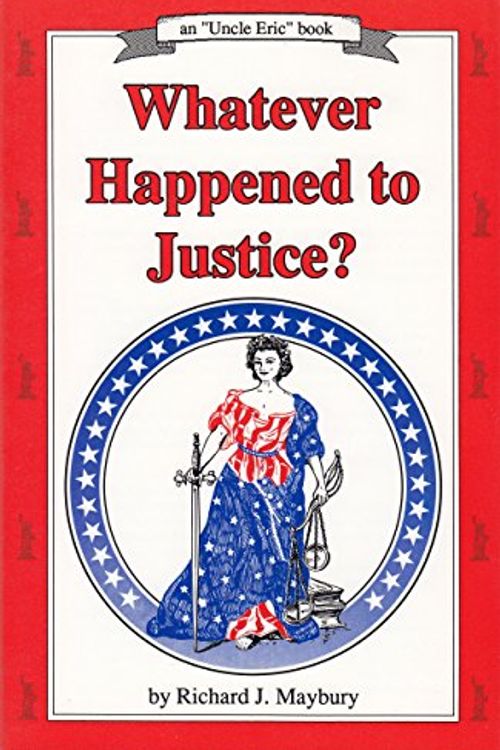 Cover Art for 9780942617108, Whatever Happened to Justice? by Richard J. Maybury