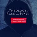 Cover Art for 9781498280846, A Theology of Race and Place by Andrew T. Draper