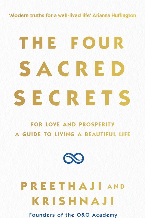 Cover Art for 9781846046315, The Four Sacred Secrets: For Love and Prosperity, A Guide to Living in a Beautiful State by Preethaji