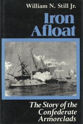 Cover Art for 9780872494541, Iron Afloat by William N. Still