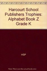 Cover Art for 9780153292897, Harcourt School Publishers Trophies: Alphabet Book "Z" Grade K by HARCOURT SCHOOL PUBLISHERS