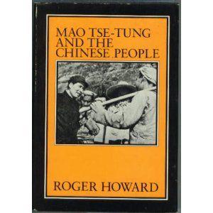 Cover Art for 9780853454137, Mao Tse-Tung and the Chinese People by Roger Howard