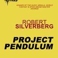 Cover Art for 9780575106529, Project Pendulum by Robert Silverberg