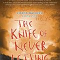 Cover Art for 9781480556843, The Knife of Never Letting Go by Patrick Ness