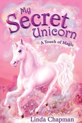Cover Art for 9780439795951, My Secret Unicorn: A Touch of Magic by Linda Chapman