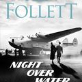 Cover Art for 9781743290668, Night Over Water by Ken Follett