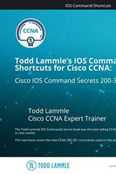 Cover Art for 9781798234143, Todd Lammle's IOS Command Shortcuts for Cisco CCNA 200-301: Cisco IOS Command Secrets by Todd Lammle