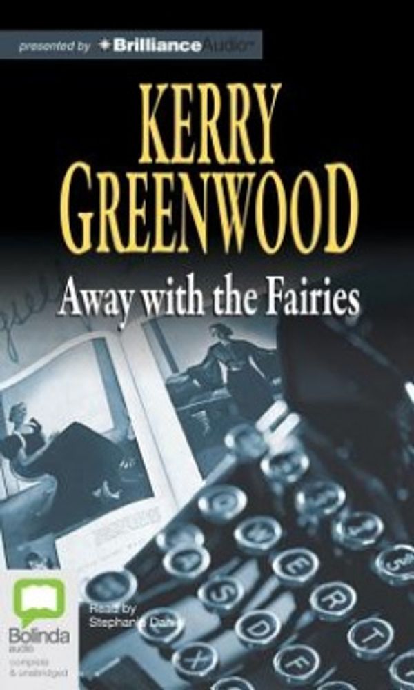 Cover Art for 9781743109670, Away with the Fairies by Kerry Greenwood