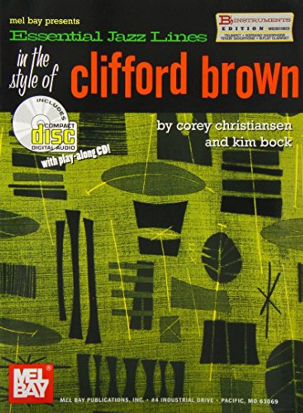 Cover Art for 9780786667048, Essential Jazz Lines in the Style of Clifford Brown, B-Flat Instruments Edition by Corey Christiansen