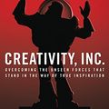 Cover Art for 8601400995709, Creativity, Inc.: Overcoming the Unseen Forces That Stand in the Way of True Inspiration by Ed Catmull, President of Pixar and Disney Animation