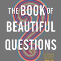 Cover Art for 9781632869579, The Book of Beautiful Questions: The Powerful Questions That Will Help You Decide, Create, Connect, and Lead by Warren Berger
