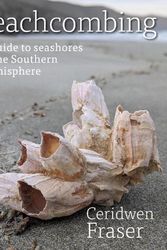 Cover Art for 9781486314898, Beachcombing: A Guide to Seashores of the Southern Hempishere by Ceridwen Fraser