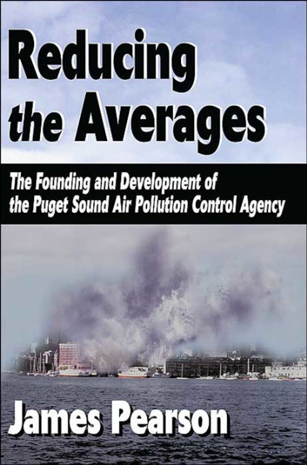 Cover Art for 9780595011575, Reducing the Averages: The Founding and Development of the Puget Sound Air Pollution Control Agency by James Pearson
