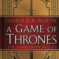 Cover Art for 9780553808049, A Game of ThronesThe 20th Anniversary Illustrated Edition: A Son... by George R. r. Martin