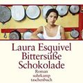 Cover Art for 9783518455814, Bittersüsse Schokolade: Mexikanischer Roman um Liebe, Kochrezepte und bewährte Hausmittel in monatlichen Fortsetzungen by Laura Esquivel
