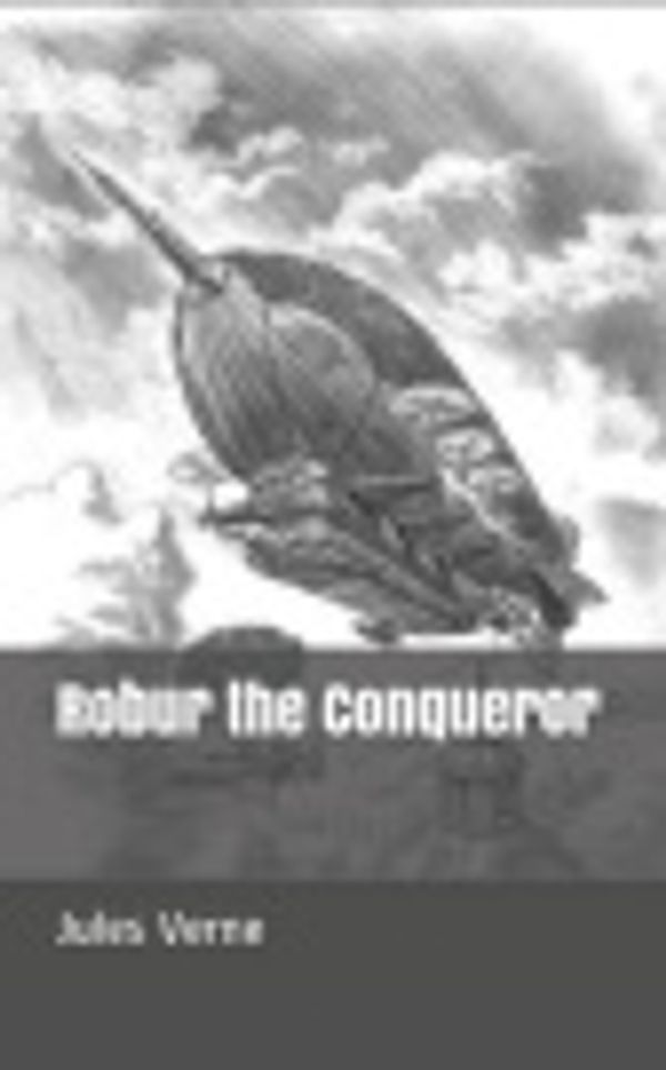 Cover Art for 9781091257191, Robur the Conqueror by Jules Verne