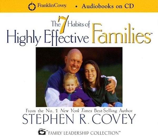 Cover Art for 9781883219444, The 7 Habits of Highly Effective Families by Stephen R. Covey