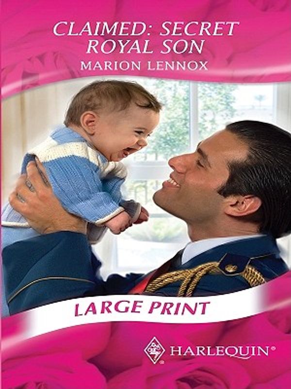 Cover Art for 9780263211764, Claimed: Secret Royal Son by Marion Lennox