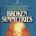 Cover Art for 9780671460464, Broken Symmetries by Paul Preuss