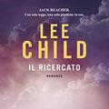 Cover Art for 9788830442023, Il ricercato by Lee Child