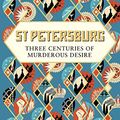 Cover Art for 9780091959470, St Petersburg: City of Murderous Desire by Jonathan Miles